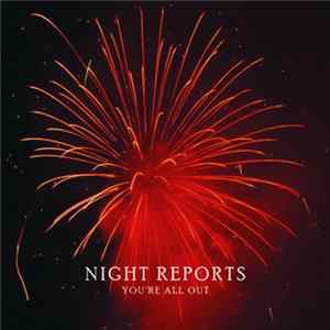 Night Reports - You're All Out FLAC
