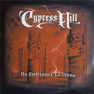 Cypress Hill - No Entiendes La Onda FLAC