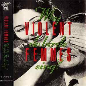 Violent Femmes - Why Do Birds Sing? FLAC