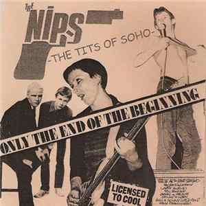 The Nips - The Tits Of Soho - Only The End Of The Beginning FLAC