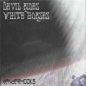 Tenderhooks - Devil Rides White Horses FLAC