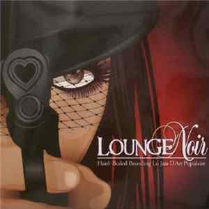 Various - Lounge Noir (Hard-Boiled Brooding Lo Jazz D'Art Populaire) FLAC