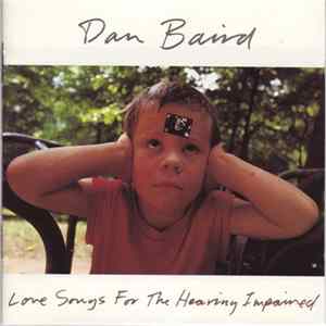 Dan Baird - Love Songs For The Hearing Impaired FLAC
