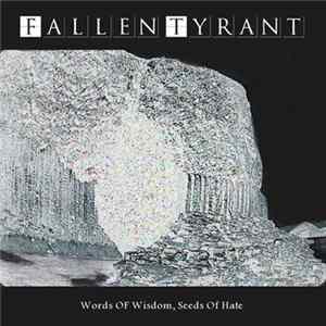 Fallen Tyrant - Words Of Wisdom, Seeds Of Hate FLAC