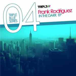 Frank Rodriguez - In The Dark EP FLAC