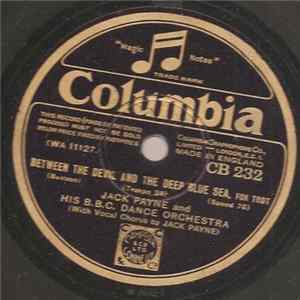 Jack Payne And His B.B.C. Dance Orchestra - Between The Devil And The Deep Blue Sea / Sing Holly, Go Whistle, Hey! Hey! FLAC