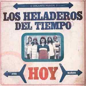 Los Heladeros Del Tiempo - Hoy FLAC