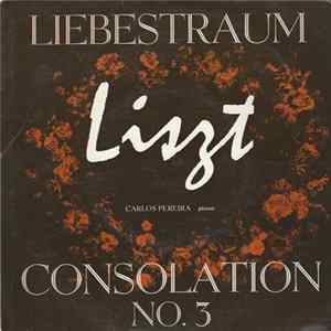 Liszt, Carlos Pereira - Liebestraum / Consolation No.3 FLAC