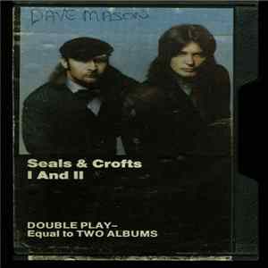 Seals & Crofts - I And II FLAC