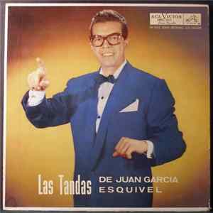 Juan Garcia Esquivel Y Su Orquesta - Las Tandas De Juan Garcia Esquivel FLAC