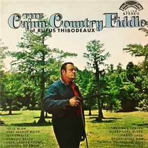 Rufus Thibodeaux - The Cajun Country Fiddle of Rufus Thibodeaux FLAC