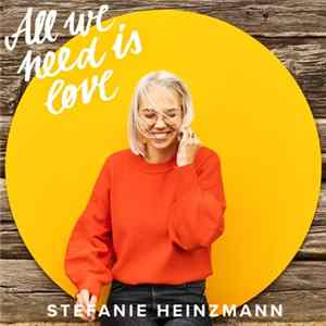 Stefanie Heinzmann - All We Need Is Love FLAC