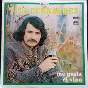 Tito Fernández - Me Gusta El Vino FLAC