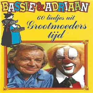 Bassie & Adriaan - 60 Liedjes Uit Grootmoeders Tijd FLAC