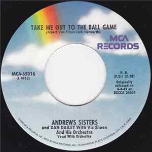 The Andrews Sisters And Dan Dailey With Vic Shoen And His Orchestra - Take Me Out To The Ball Game FLAC