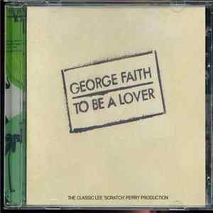 George Faith - To Be A Lover FLAC