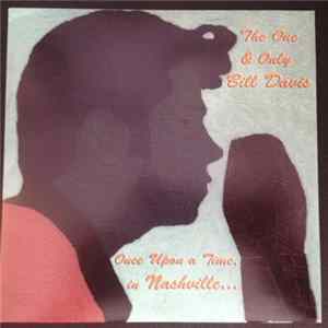 The One And Only Bill Davis - Once Upon A Time, In Nashville... FLAC