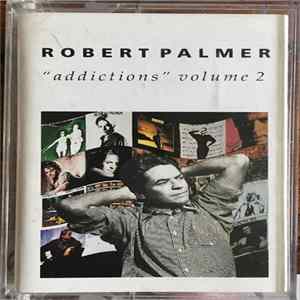 Robert Palmer - Addictions Volume 2 FLAC