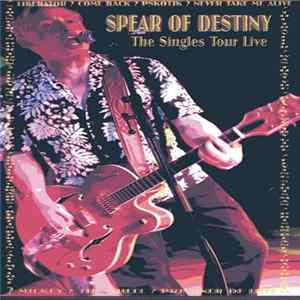 Spear Of Destiny - The Singles Tour Live FLAC