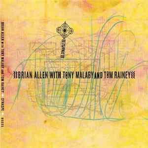 Brian Allen With Tony Malaby And Tom Rainey - Synapse FLAC