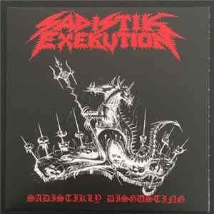 Sadistik Exekution / Doomed And Disgusting - Sadistikly Disgusting / The Devil Down Under FLAC