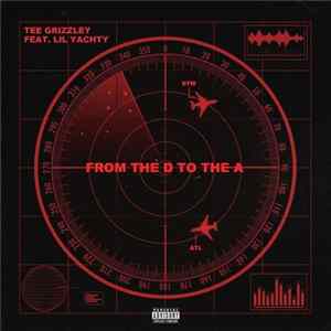 Tee Grizzley Feat. Lil Yachty - From The D To The A FLAC