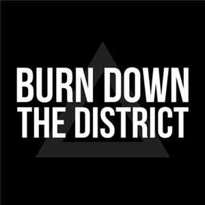 Burn Down The District - This Is Not The End FLAC
