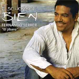 Fernando Ferrer - Escúchame bien FLAC
