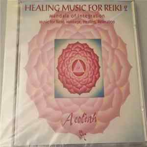 Aeoliah - Healing Music For Reiki 2 (Mandala Of Integration) FLAC