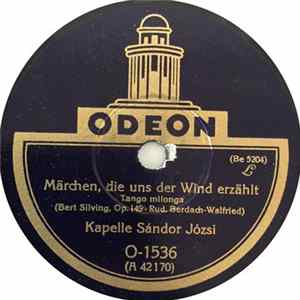 Kapelle Sándor Józsi - Märchen, Die Uns Der Wind Erzählt / Komm In Den Park Von Sanssouci FLAC