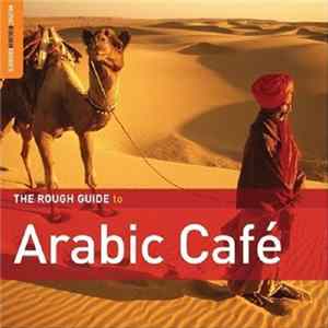 Various - The Rough Guide To Arabic Café FLAC