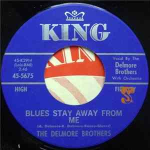 The Delmore Brothers - Blues Stay Away From Me / Trouble Ain't Nothing But The Blues FLAC