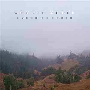 Arctic Sleep - Earth To Earth FLAC