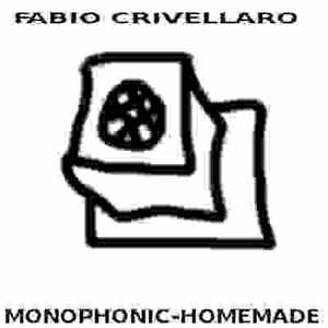 Fabio Crivellaro - Monophonic-Homemade FLAC
