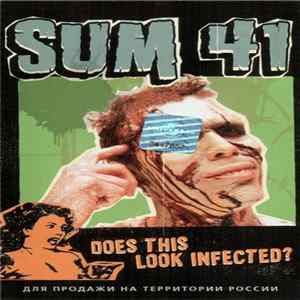 Sum 41 - Does This Look Infected? FLAC