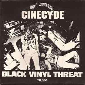 Cinecyde - Black Vinyl Threat FLAC