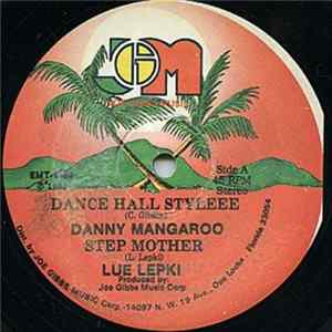 Danny Mangaroo / Lue Lepki - Dance Hall Styleee / Step Mother FLAC