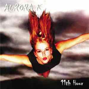 Aurora K - 11th Hour FLAC