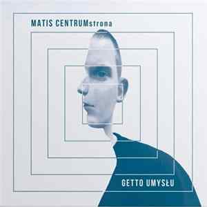 Matis - Getto Umysłu FLAC