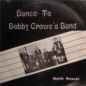 Bobby Crowe's Band - Dance To Bobby Crowe's Band FLAC