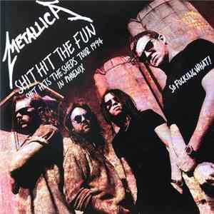 Metallica - Shit Hit The Fun FLAC