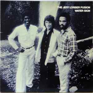 The Jeff Lorber Fusion - Water Sign FLAC