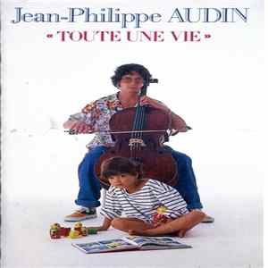 Jean-Philippe Audin - Toute Une Vie FLAC