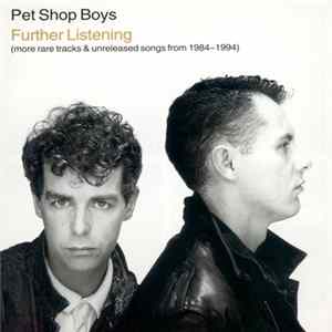Pet Shop Boys - Further Listening (More Rare Tracks & Unreleased Songs From 1984-1994) FLAC
