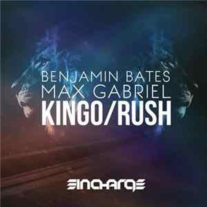 Benjamin Bates, Max Gabriel - Kingo / Rush FLAC