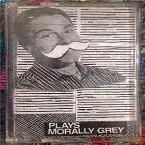 Morally Gray With God Willing - Plays Morally Gray FLAC