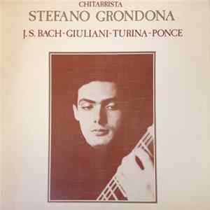 Stefano Grondona - J. S. Bach / Giuliani / Turina / Ponce - Suite Per Chitarra / Variazioni Su Un Tema Di Haendel / Fandanguillo / Sonatina Meridional FLAC