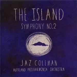 Jaz Coleman / Auckland Philharmonia Orchestra - The Island (Symphony No. 2 In Nine Movements) FLAC