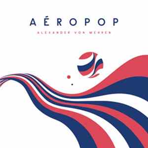 Alexander von Mehren - Aéropop FLAC