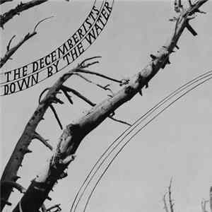 The Decemberists - Down By The Water FLAC